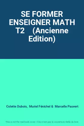 Couverture du produit · SE FORMER ENSEIGNER MATH T2    (Ancienne Edition)