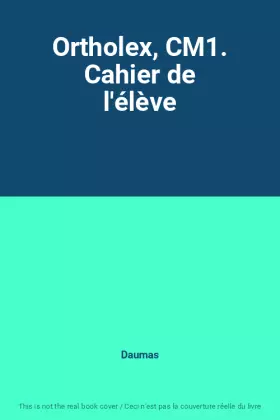 Couverture du produit · Ortholex, CM1. Cahier de l'élève