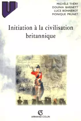 Couverture du produit · Initiation à la civilisation britannique, 4e édition