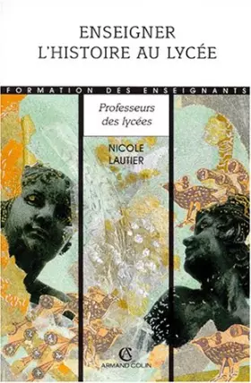 Couverture du produit · ENSEIGNER L HISTOIRE AU LYCEE (Ancienne Edition)
