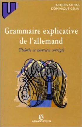 Couverture du produit · Grammaire explicative de l'allemand: Théorie et exercices corrigés