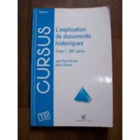 Couverture du produit · L'explication de textes et documents historiques, tome 1, 19e siècle