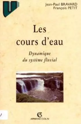 Couverture du produit · LES COURS D'EAU. Dynamique du système fluvial