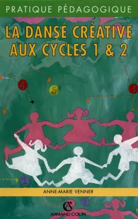 Couverture du produit · DANSE CREATIVE AUX CYCLES 1&2    (Ancienne Edition)