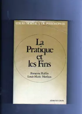Couverture du produit · LA PRATIQUE ET LES FINS