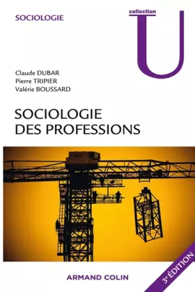 Couverture du produit · Sociologie des professions - 3e éd.