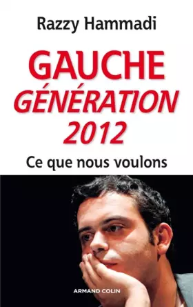 Couverture du produit · Gauche. Génération 2012: Ce que nous voulons