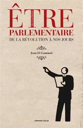 Couverture du produit · Être parlementaire: De la Révolution à nos jours