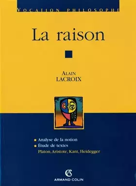 Couverture du produit · La raison: Platon, Aristote, Kant, Heidegger