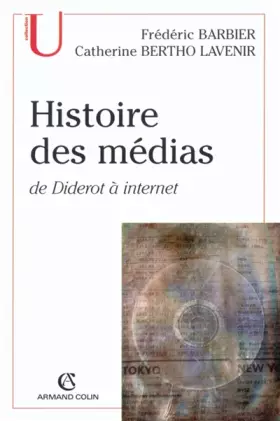 Couverture du produit · Histoire des médias : De Diderot à Internet