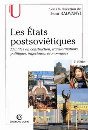 Couverture du produit · Les États postsoviétiques : Identités en construction - Transformations politiques