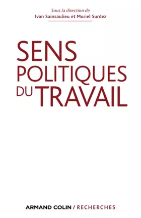 Couverture du produit · Sens politiques du travail