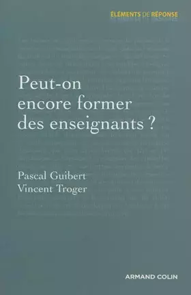 Couverture du produit · Peut-on encore former des enseignants ?
