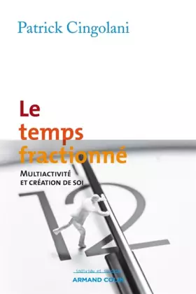 Couverture du produit · Le temps fractionné: Multiactivité et création de soi