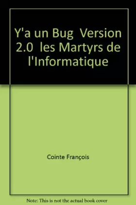 Couverture du produit · Y'a un Bug Version 2.0 les Martyrs de l'Informatique