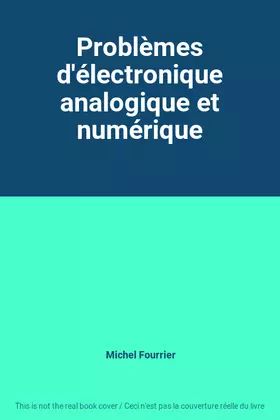 Couverture du produit · Problèmes d'électronique analogique et numérique