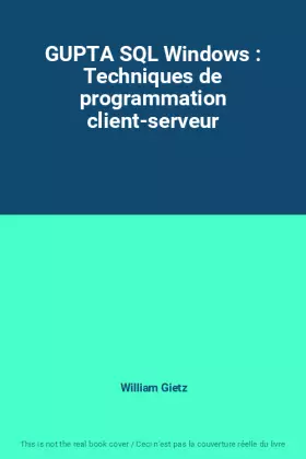 Couverture du produit · GUPTA SQL Windows : Techniques de programmation client-serveur