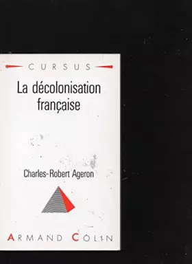 Couverture du produit · La Decolonisation Francaise (Cursus)