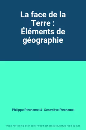 Couverture du produit · La face de la Terre : Éléments de géographie