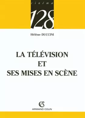 Couverture du produit · La télévision et ses mises en scène
