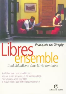 Couverture du produit · Libres ensemble : L'individualisme dans la vie commune