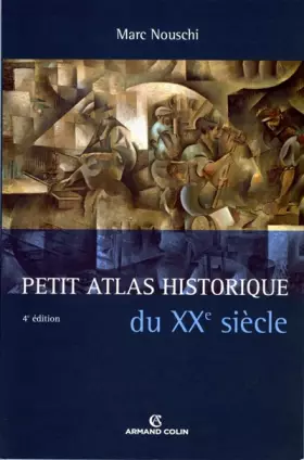 Couverture du produit · Petit Atlas historique du XXe siècle