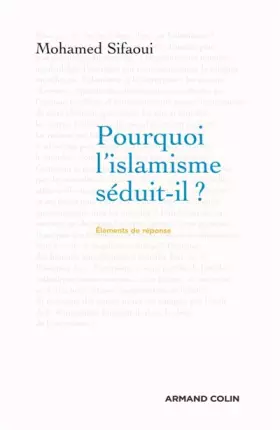Couverture du produit · Pourquoi l'islamisme séduit-il ?