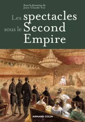 Couverture du produit · Les spectacles sous le Second Empire