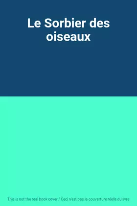 Couverture du produit · Le Sorbier des oiseaux
