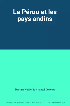 Couverture du produit · Le Pérou et les pays andins