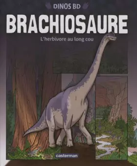 Couverture du produit · Brachiosaure : Le dinosaure au long cou