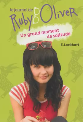 Couverture du produit · Le journal de Ruby Oliver, Tome 3 : Un grand moment de solitude