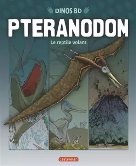 Couverture du produit · Ptéranodon: Le reptile volant