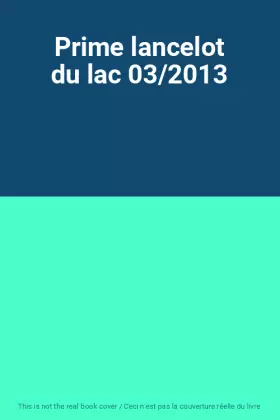 Couverture du produit · Prime lancelot du lac 03/2013