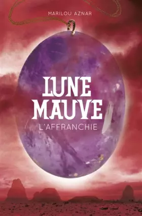 Couverture du produit · Lune mauve, Tome 3 : L'Affranchie