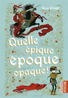 Couverture du produit · Quelle épique époque opaque !
