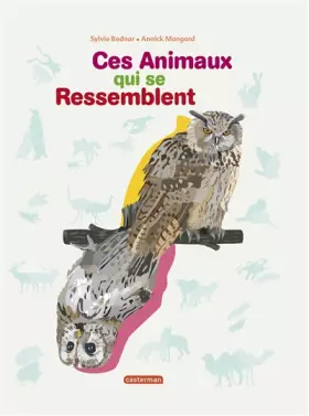 Couverture du produit · Ces animaux qui se ressemblent