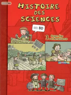 Couverture du produit · Histoire des sciences en BD, Tome 3 : Moyen Age et Renaissance