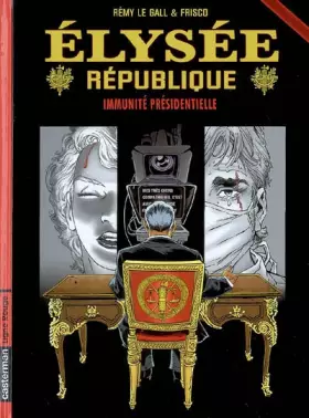 Couverture du produit · Elysée République, Tome 2 : Immunité présidentielle