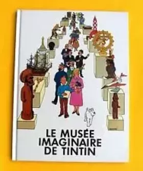 Couverture du produit · Le Musée imaginaire de Tintin