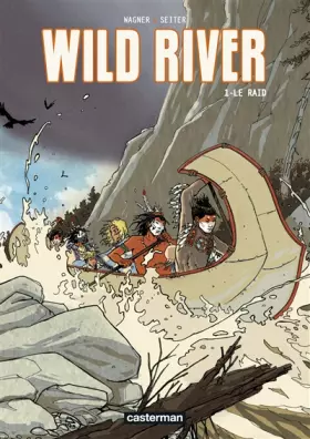Couverture du produit · Wild River, Tome 1 : Le raid