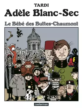 Couverture du produit · Adèle Blanc Sec - Le Bébé des Buttes-Chaumont - Tome 10