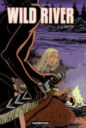 Couverture du produit · Wild River, Tome 2 : La captive