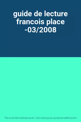 Couverture du produit · guide de lecture francois place -03/2008