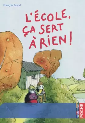 Couverture du produit · L'école, ça sert à rien !