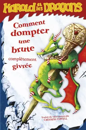 Couverture du produit · Harold et les dragons, Tome 4 : Comment dompter une brute complètement givrée