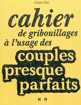 Couverture du produit · Cahier de gribouillages à l'usage des couples presque parfaits
