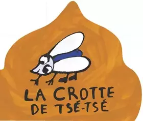 Couverture du produit · La crotte de Tsé-Tsé