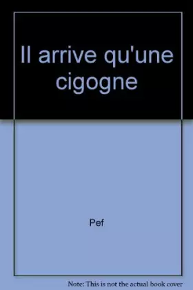 Couverture du produit · Il arrive qu'une cigogne...