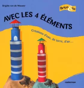 Couverture du produit · Avec les 4 éléments : Création d'eau, de Terre, d'air...